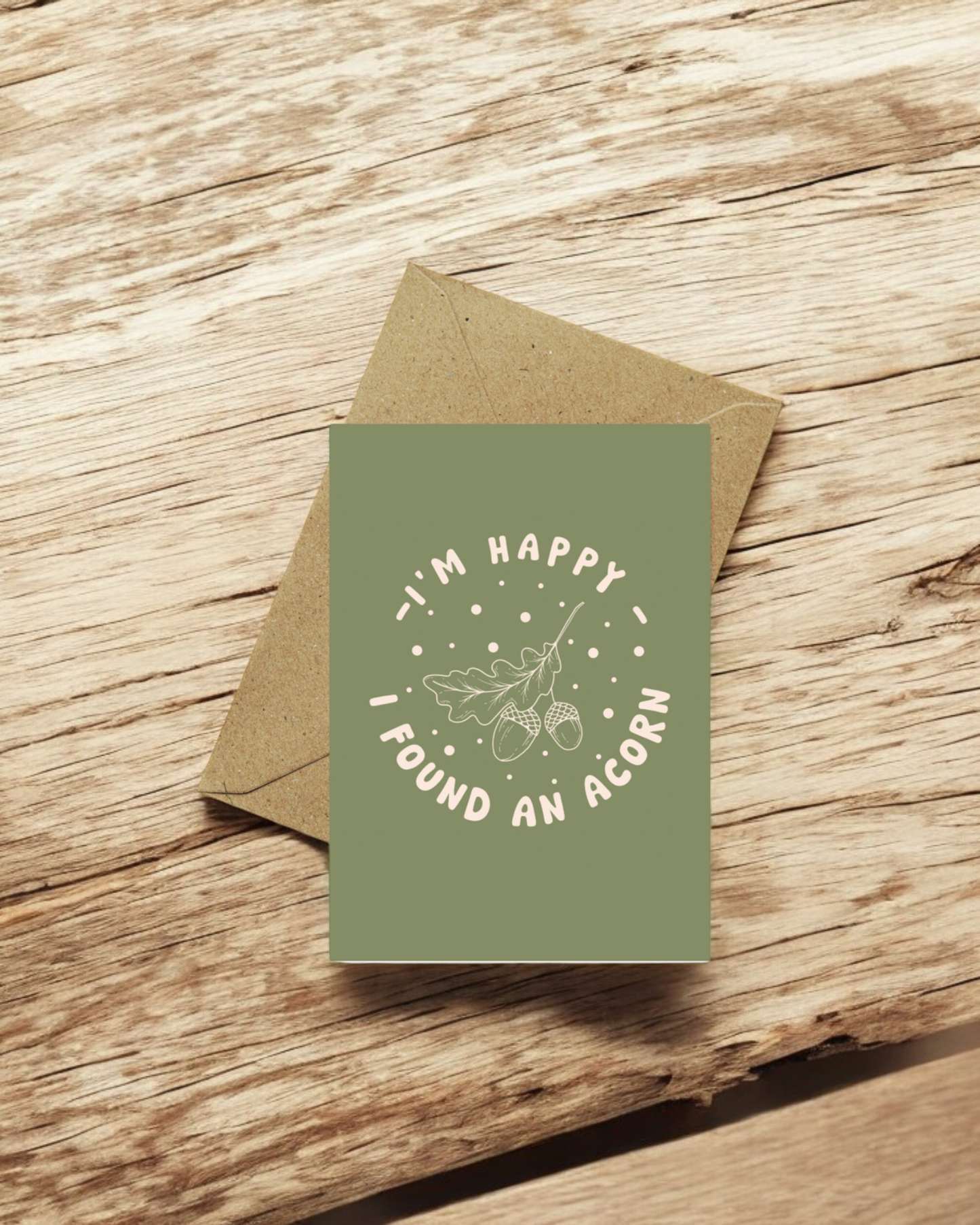 I'm happy, I found an acorn