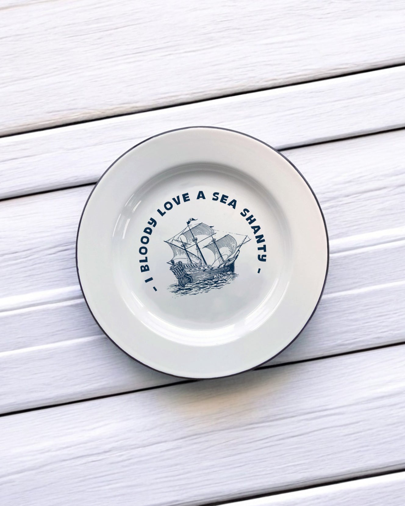 I bloody love a sea shanty Decorative Enamel Plate