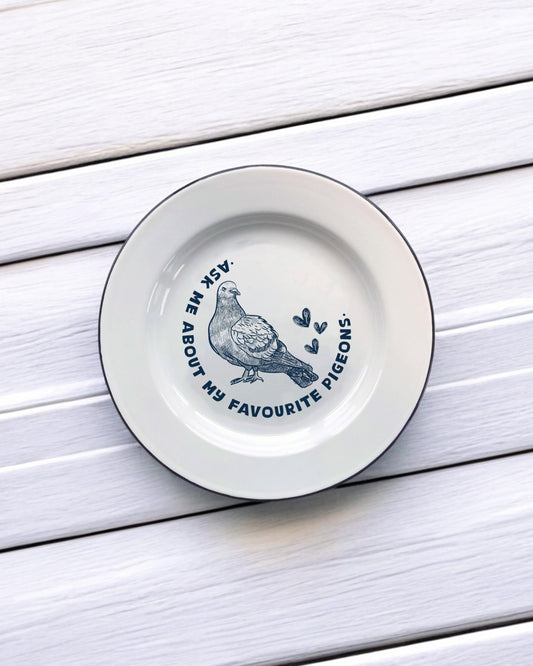 Ask me about my favourite pigeons Decorative Enamel Plate