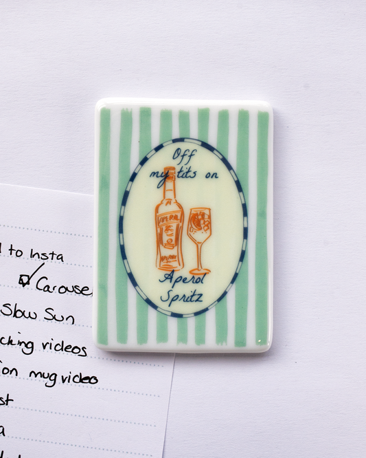 Off my tits on Aperol Spritz Fridge Magnet