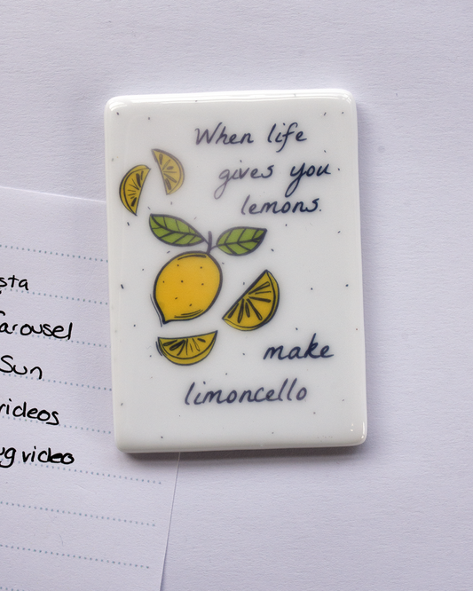 When life gives you lemons, make limoncello Fridge Magnet