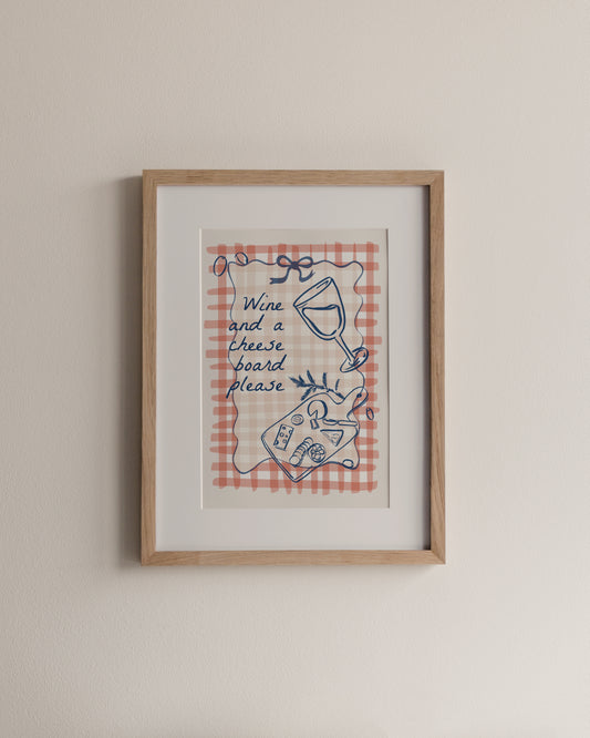 Wine and a cheese board please, A4 Print