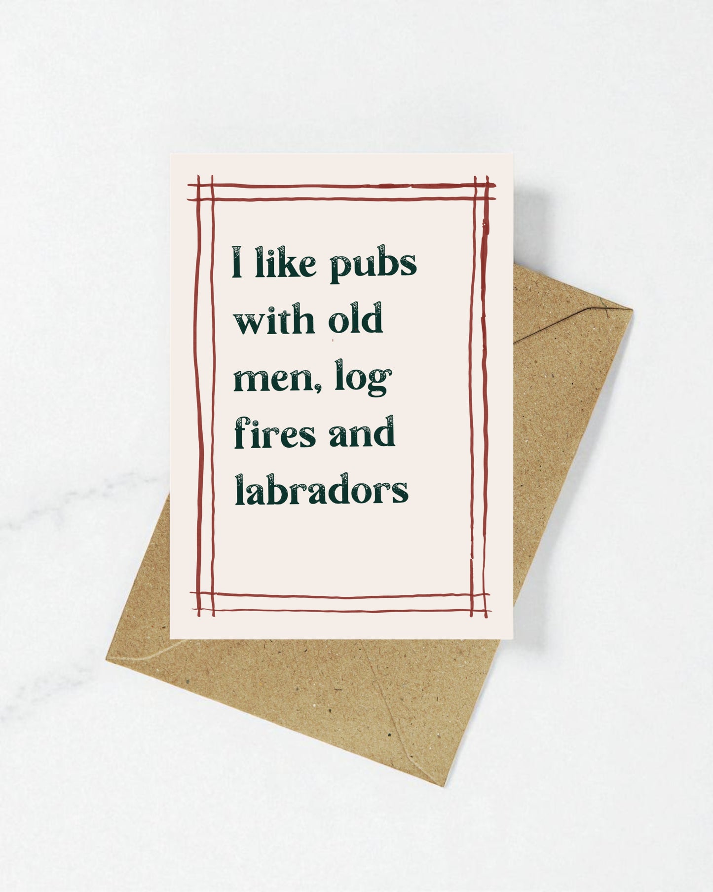 I like pubs with log fires, old men and labradors