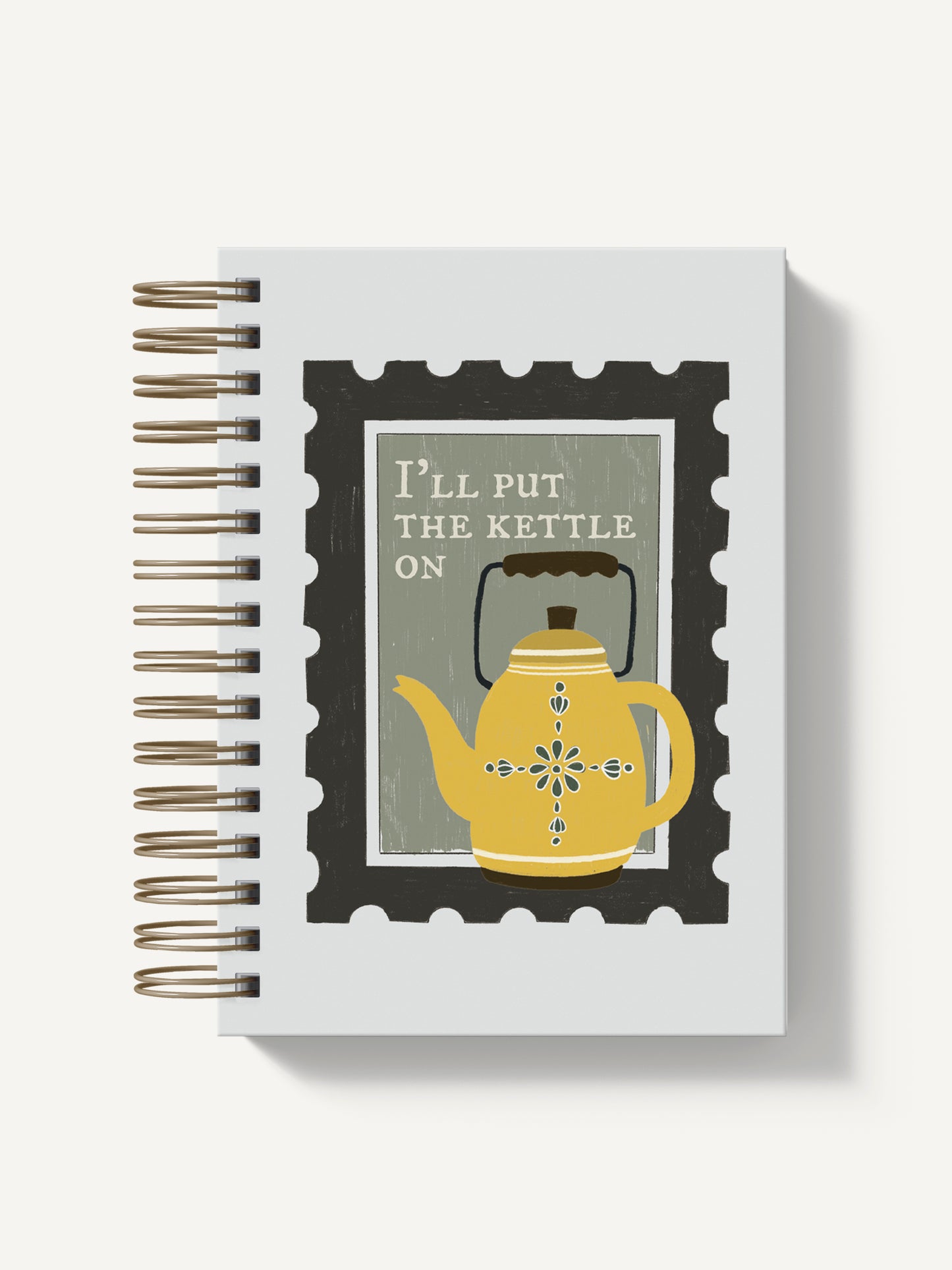 I'll put the kettle on, Hardback Notebook