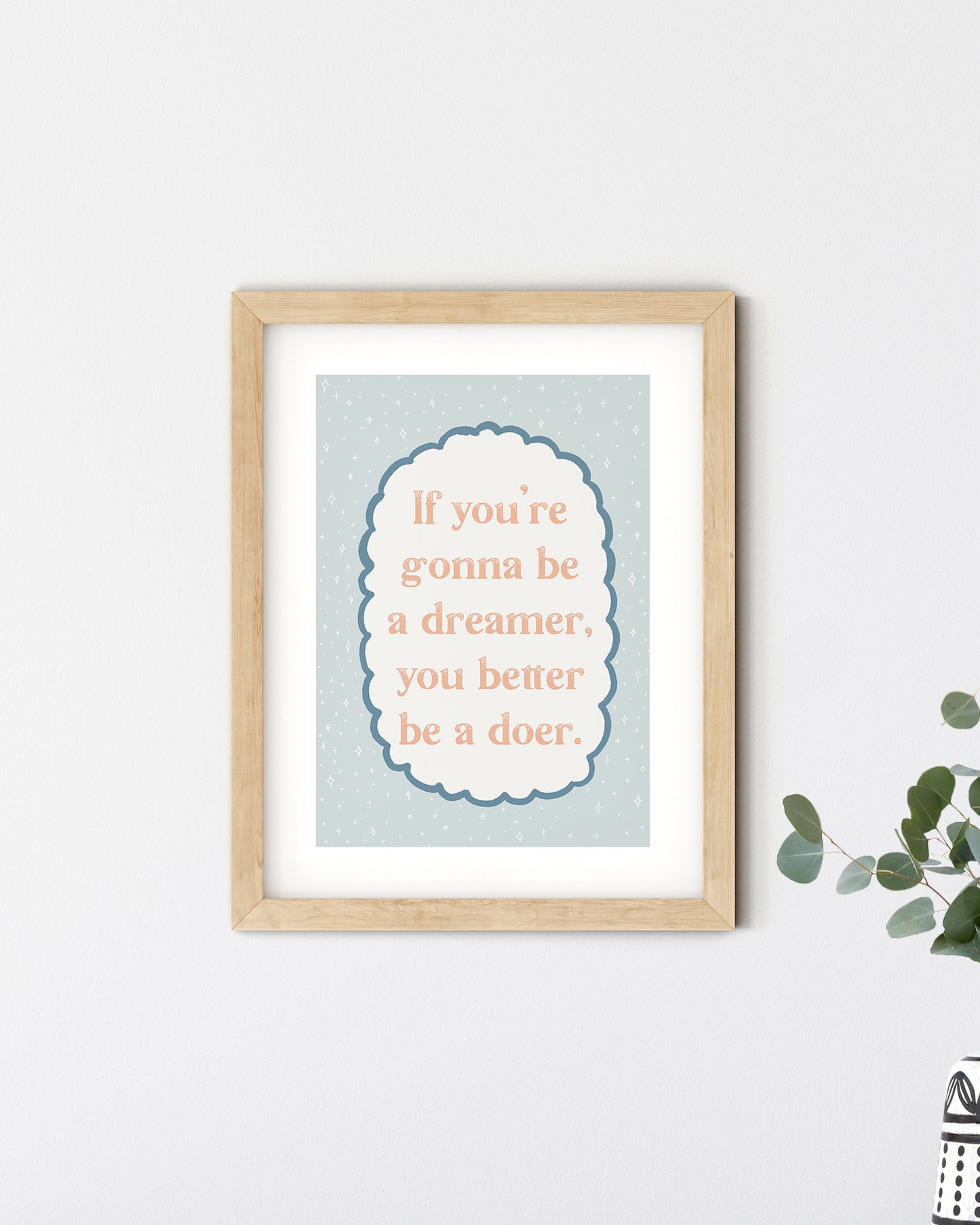 If you're gonna be a dreamer be a doer, Lainey Wilson, A4 Print