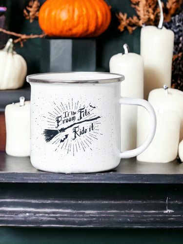 If the broom fits ride it - Enamel Mug