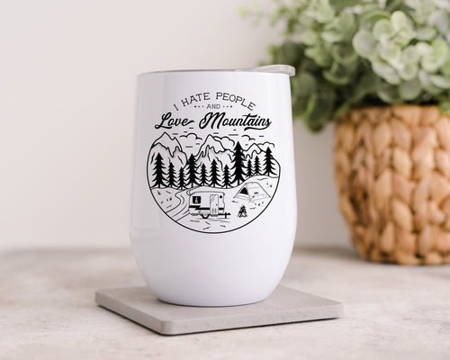 I hate people and love mountains - Wine Tumbler