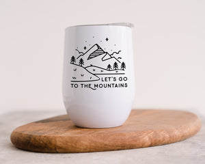 Let's go to the mountains - Wine Tumbler