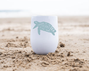 The voice of the sea speaks to me - Wine Tumbler