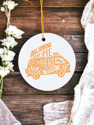 Home is where you park it - Ceramic Ornament