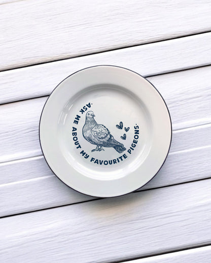 Ask me about my favourite pigeons Decorative Enamel Plate