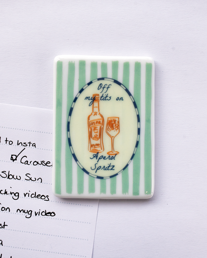 Off my tits on Aperol Spritz Fridge Magnet