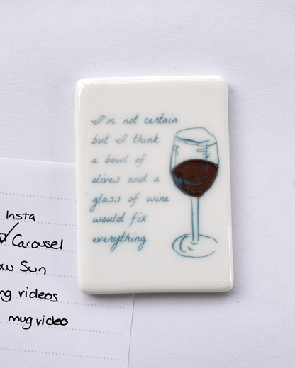 A glass of wine and a bowl of olives would fix everything Fridge Magnet