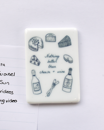Nothing better than cheese and wine Fridge Magnet