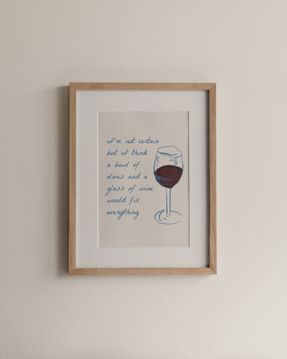 A bowl of olives and a glass of wine would fix everything, A4 Print