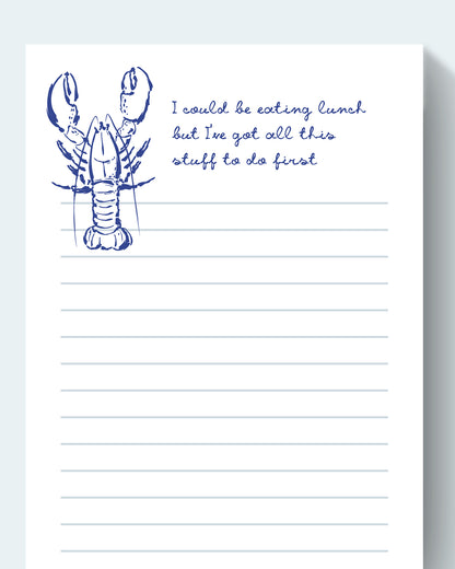 I could be eating lunch but I've got all this stuff to do first, Jotter Pad