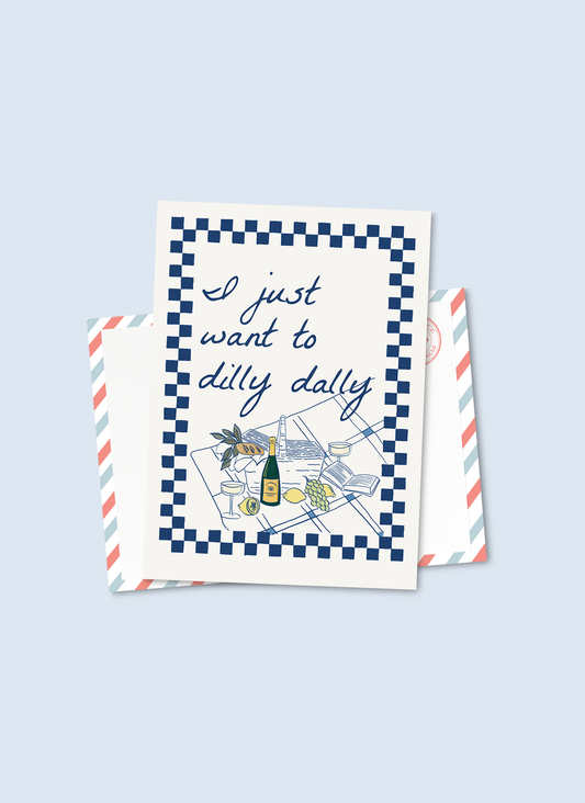 I just want to dilly dally Postcard