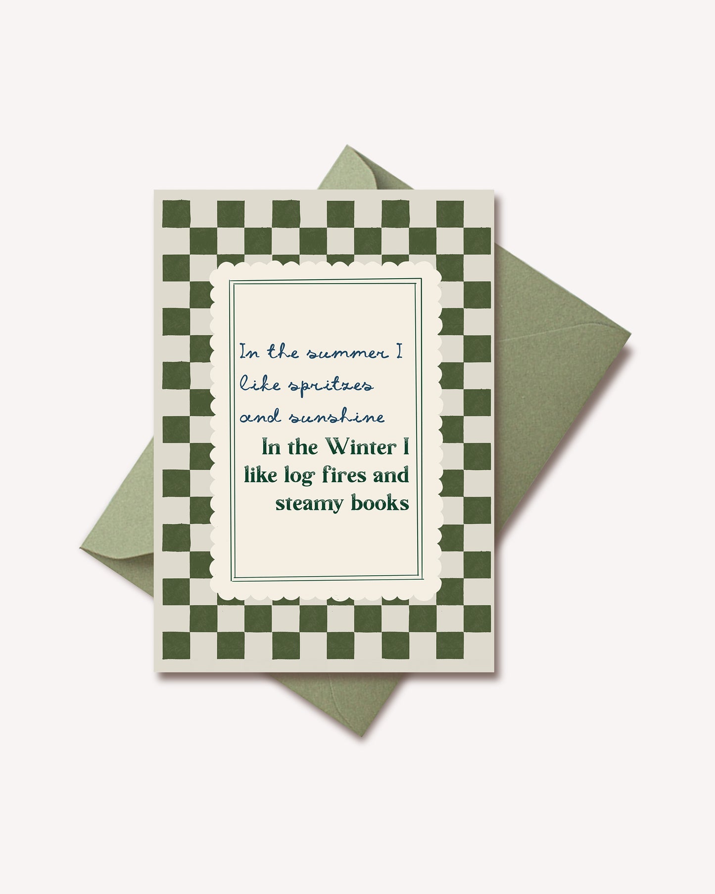 In the Summer I like spritzes & sunshine, in the Winter I like log fires & steamy books Notecard