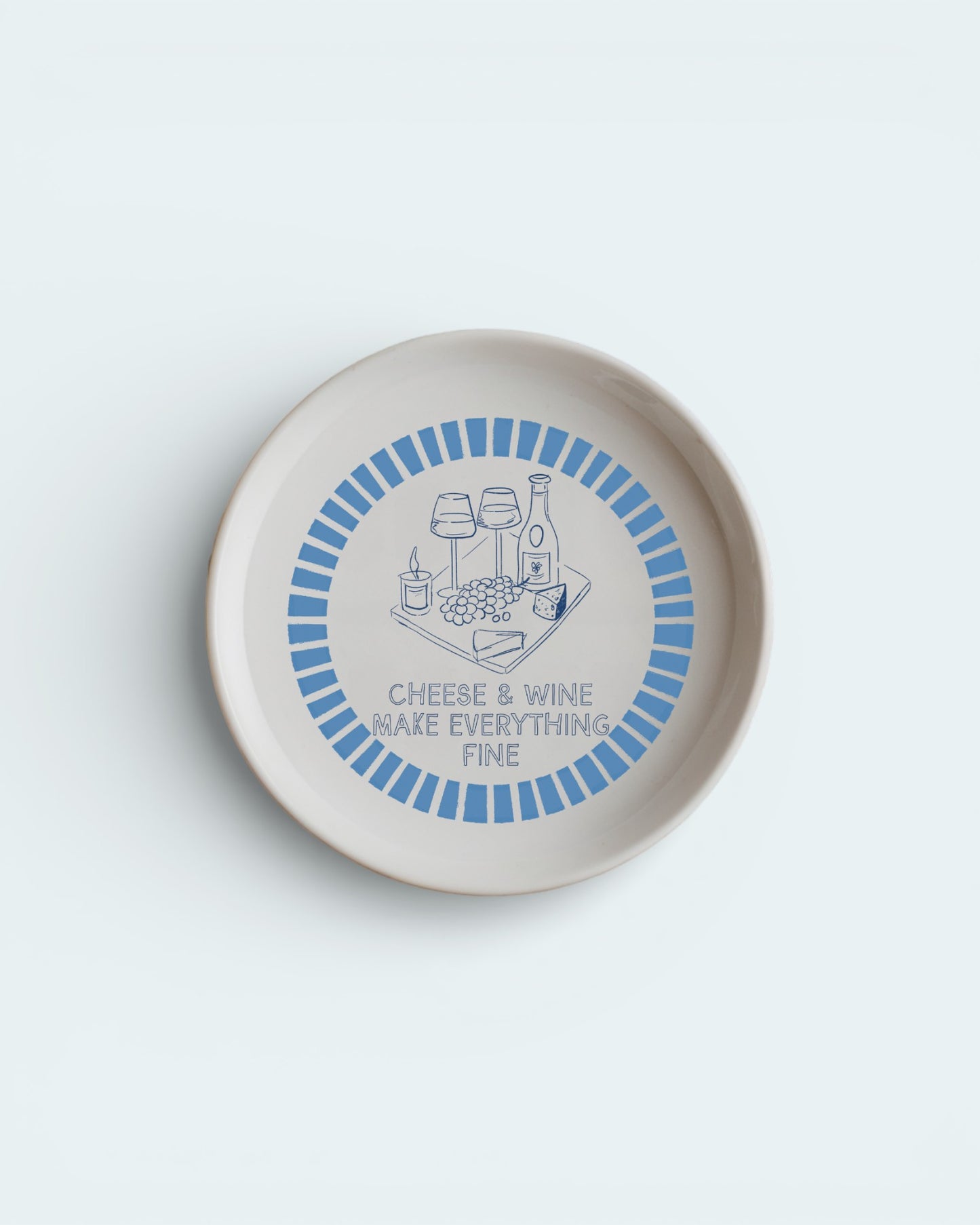 Cheese & Wine make everything fine ceramic plate