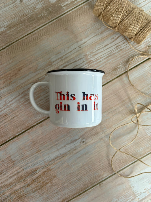 This has gin in it Ceramic Camping Mug