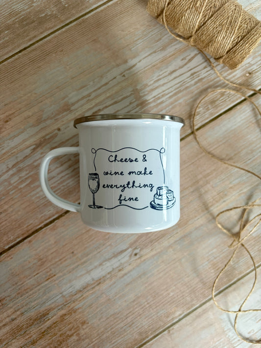 Cheese & wine make everything fine Enamel Camping Mug