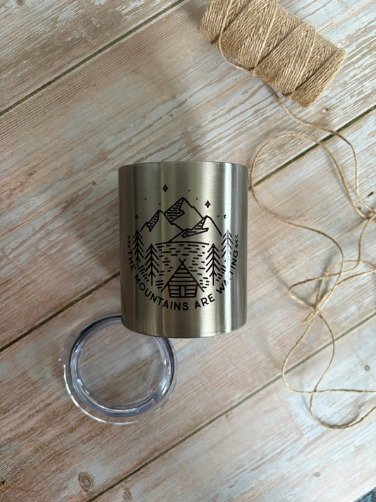 The Mountains are waiting Stainless Steel Travel Tumbler