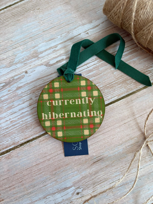Currently Hibernating Wooden Ornament