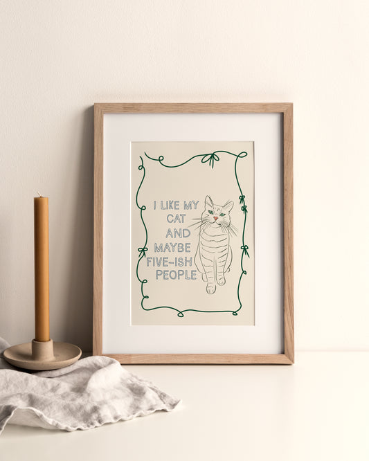 I like my cat and maybe five people