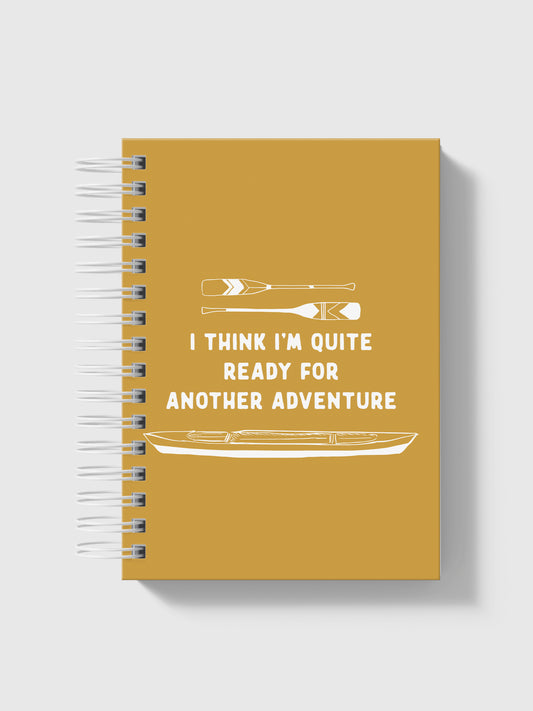 I think I'm quite ready for another adventure Softback Notebook
