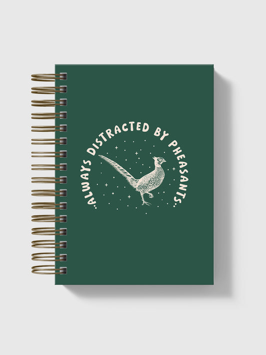 Always distracted by pheasants Notebook