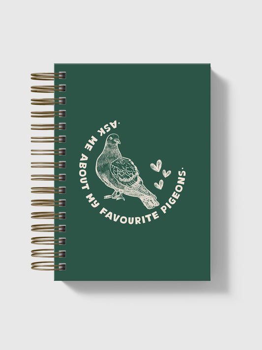 Ask me about my favourite pigeons Notebook