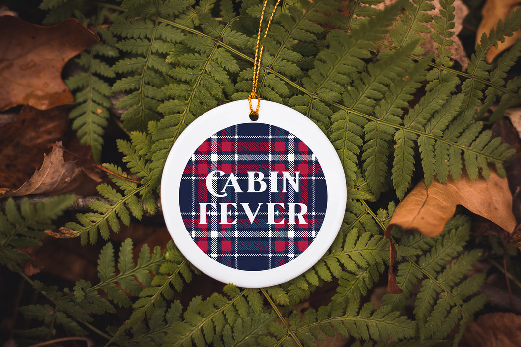 Cabin Fever Ceramic Ornament
