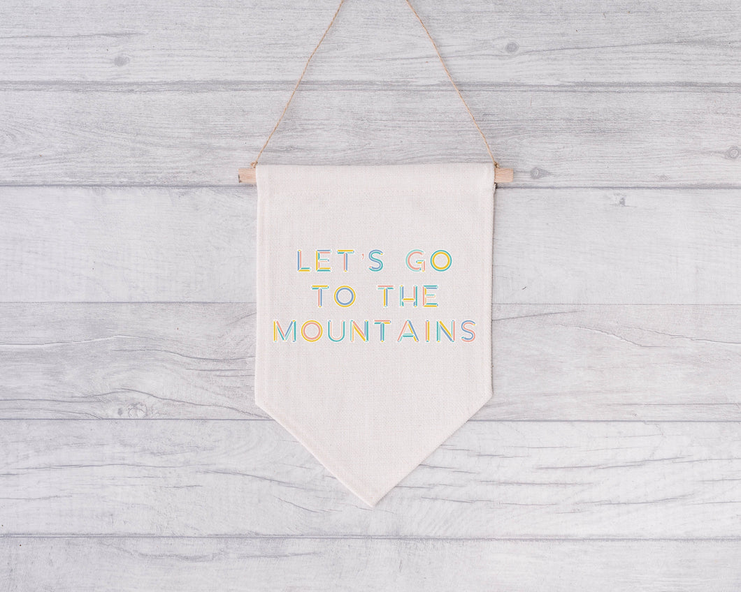 Let's go to the mountains - Hanging Pennant
